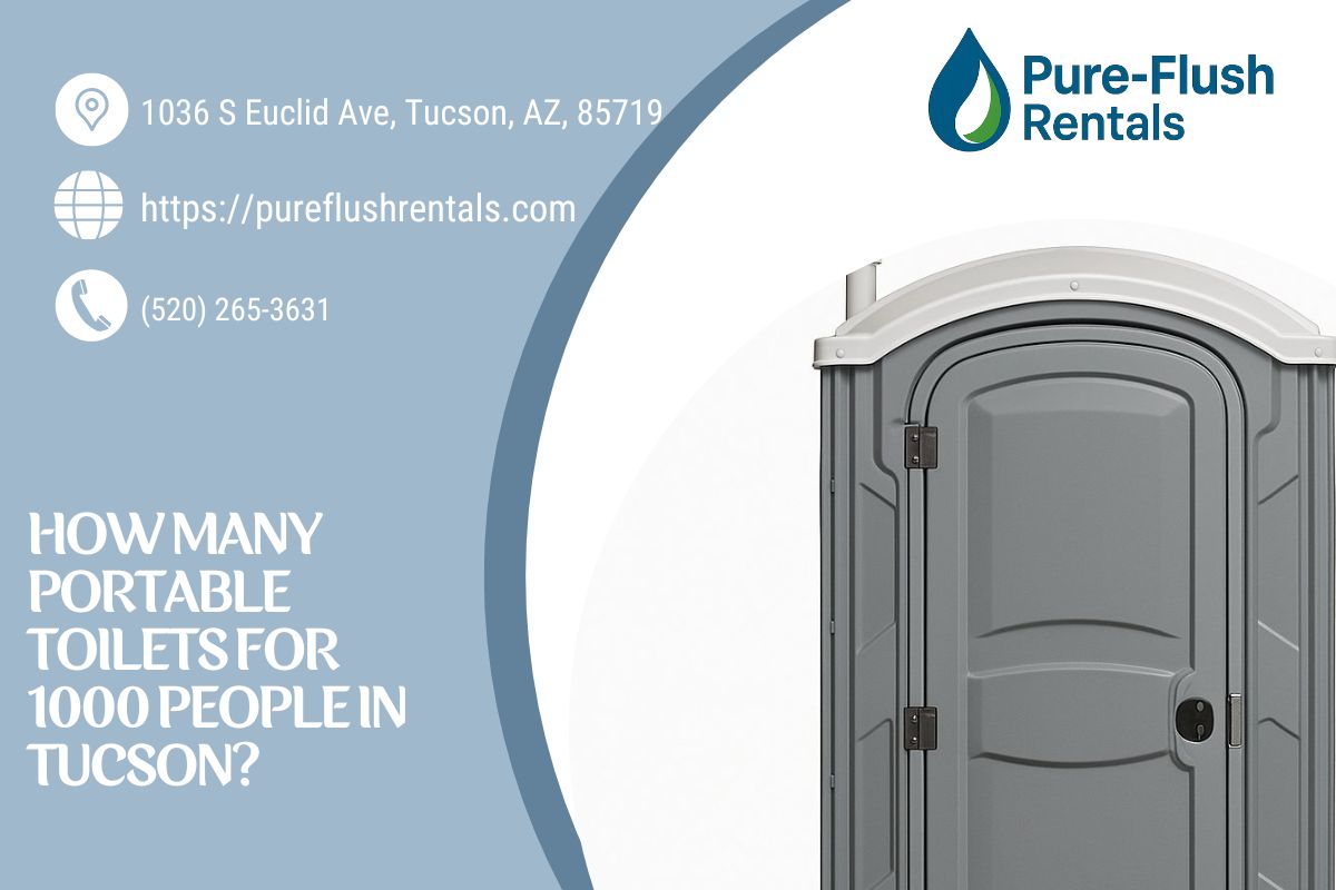 How Many Portable Toilets For 1000 People In Tucson